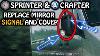 Mercedes Sprinter Vw Crafter Remove Mirror Signal U0026 Cover Cap